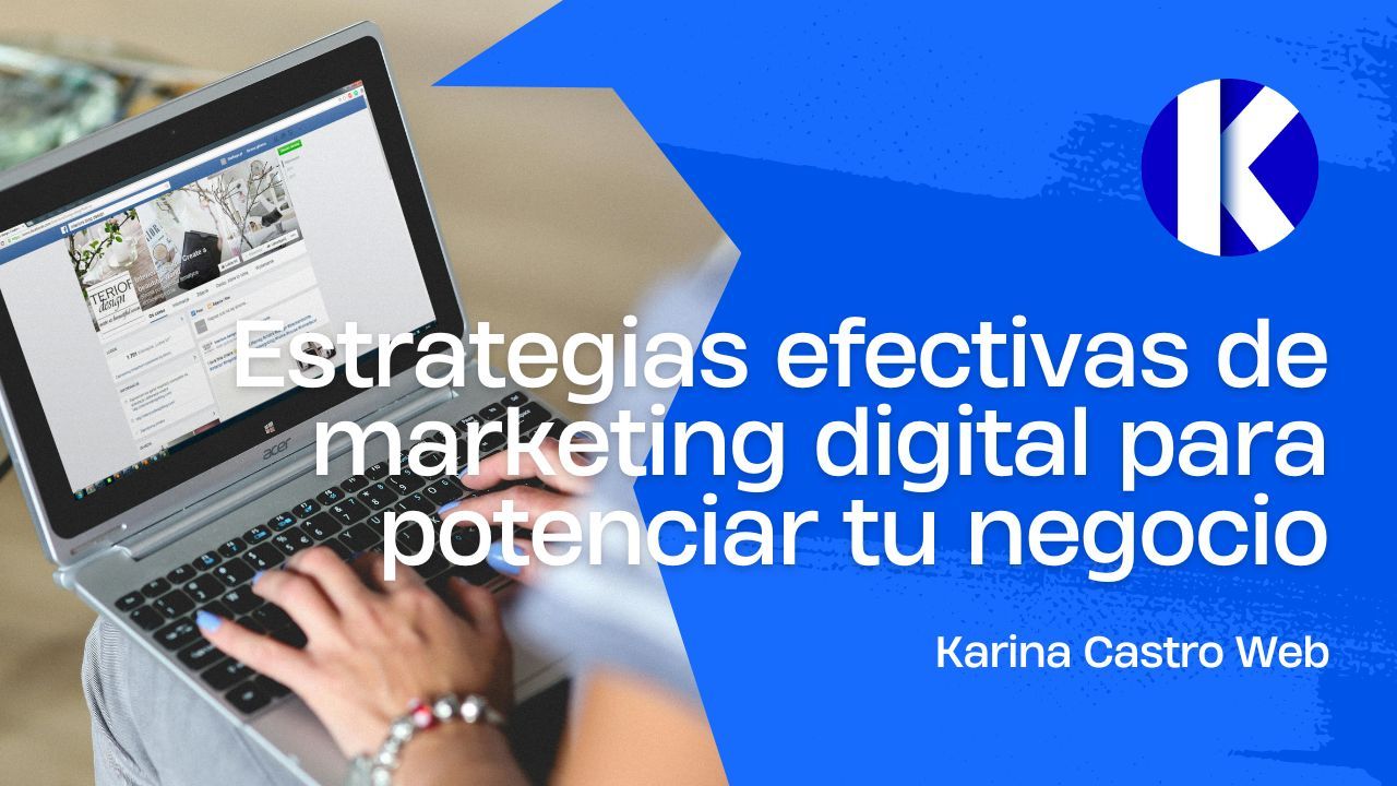 Estrategias Efectivas De Marketing Digital Para Potenciar Tu Negocio 📈 ...